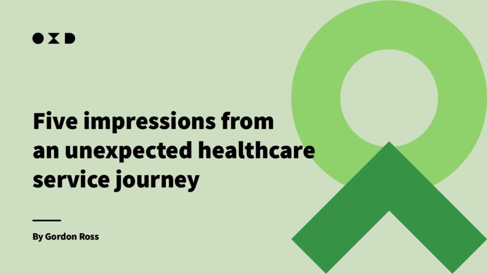 Five impressions from an unexpected healthcare service journey