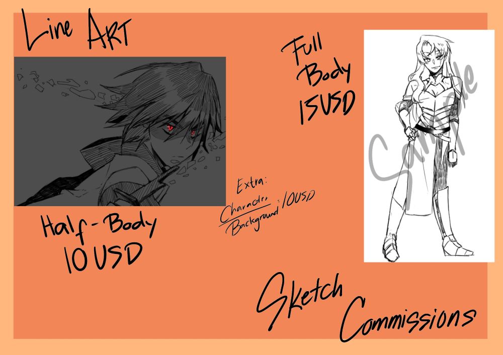 Sketched Art Commissions

- Half Body: 10 USD
- Full Body: 15 USD

Extra Characters/Detailed Background: +10USD