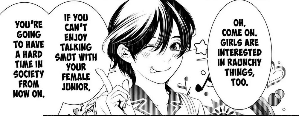 Panel from Bakemonogatari. Suruga says with a wink and a tongue wag, "Oh, come on. Girls are interested in raunchy things, too. If you can't enjoy talking smut with your female junior, you're going to have a hard time in society from now on."