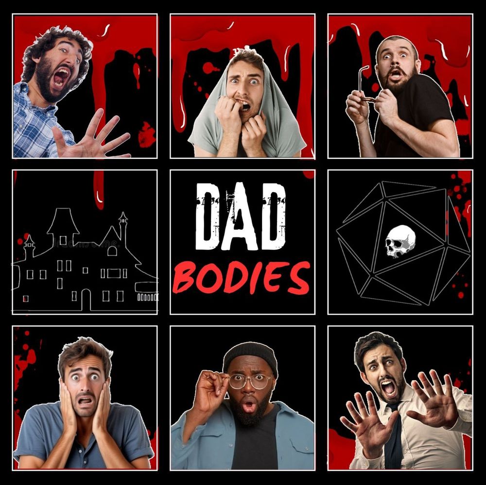moodboard layout with 9 squares 3 x 3, 6 have over the top terrified men (the dads), along the top and bottom 3 squares. Blood decal drips from top squares through the middle to the bottom ones. A Victorian mansion silhouette sits in the middle most left square, the title DAD BODIES in the middle, and right of that is the silhouette of a d20 with a skull icon showing.