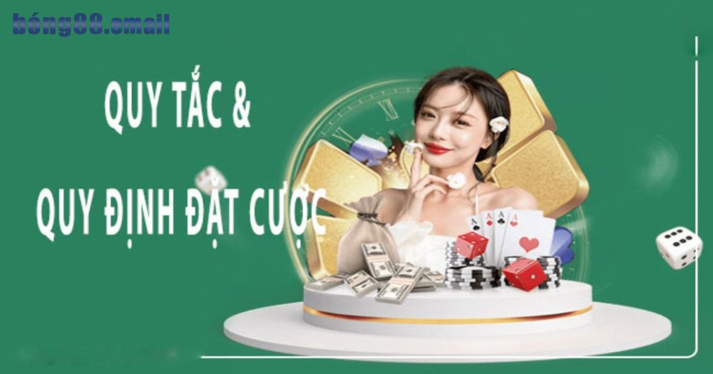 Quy Tắc Và Quy Định Đặt Cược Bong88 Hội Viên Cần Biết