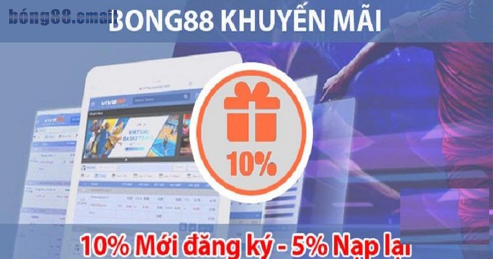 Tổng hợp Khuyến mãi Bong88 cập nhật mới nhất 2024