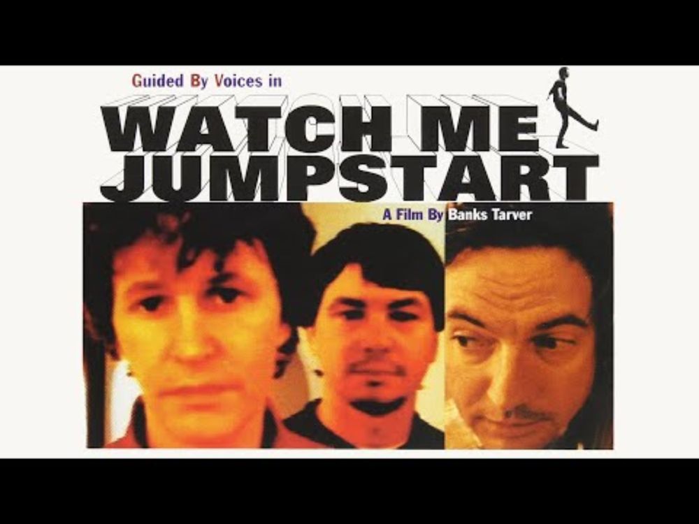 Guided By Voices - Watch Me Jumpstart (A Film By Banks Tarver, 1996)