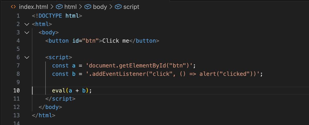 Screenshot of HTML code containing a button element and a script where two string variables, a and b, are concatenated inside eval() to create a hidden addEventListener call that triggers an alert when the button is clicked.