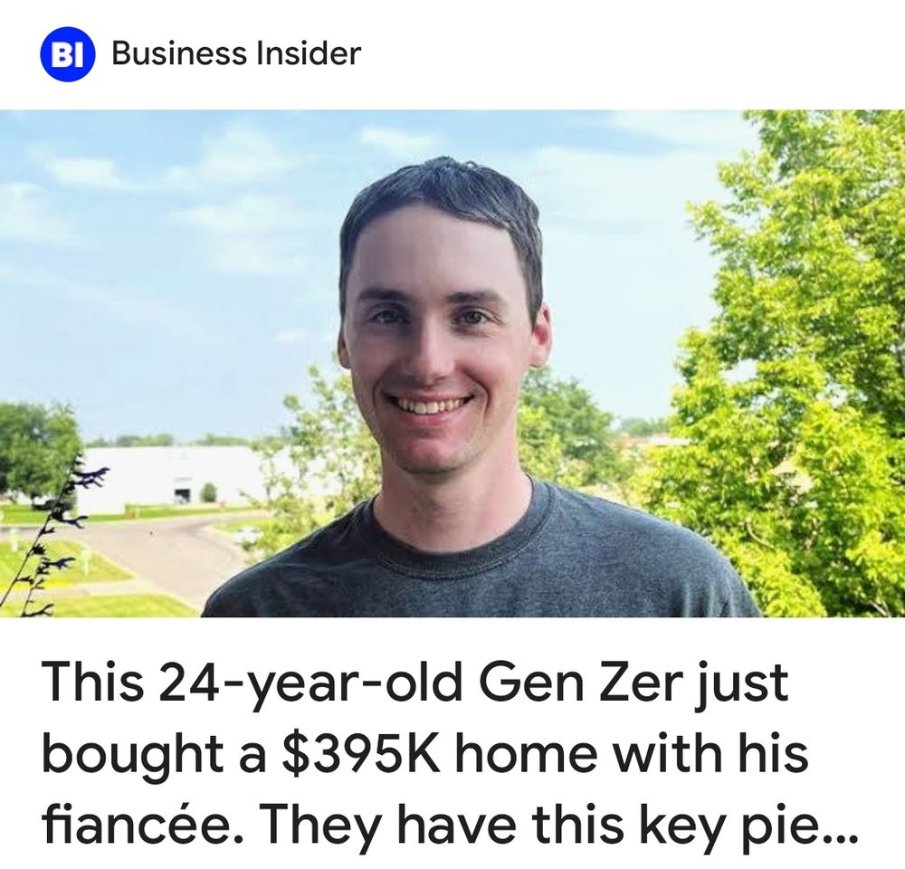 Picture of man in early 20's, smiling. Headline reads "This 24-year-old Gen Zer just bought a $395K home with his fiancee. They have this key pie..."