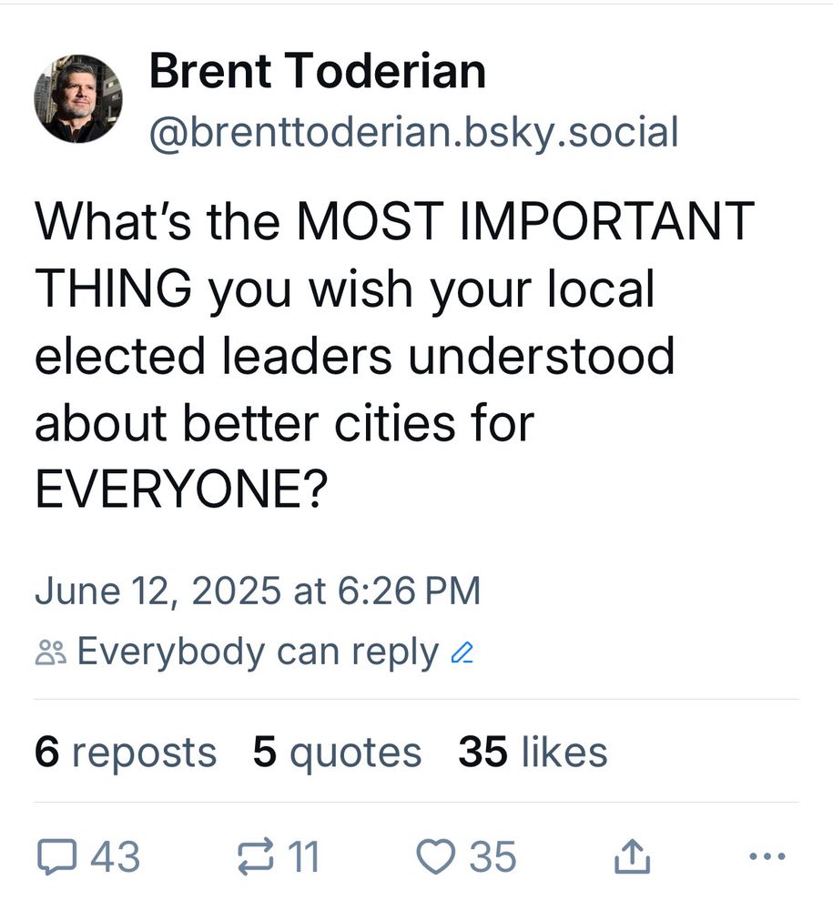 Question posed about what you would like your local elected leaders to better understand about “better cities for everyone.”