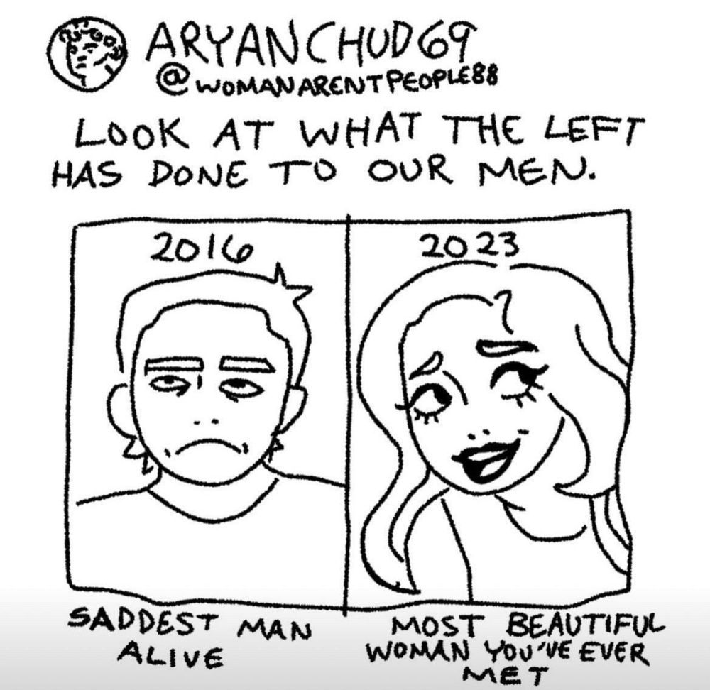A comic showing a twitter user @aryanchud69, posting "Look at what the left has done to our men." He has posted an image, showing the saddest man alive and, next to it, the most beautiful woman you've ever met.