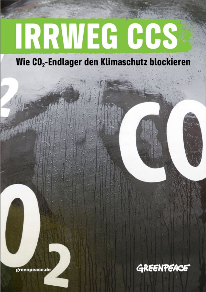 Greenpeace-Report “Irrweg CCS”: Verpressen von CO2 ist teuer, riskant und kaum umsetzbar