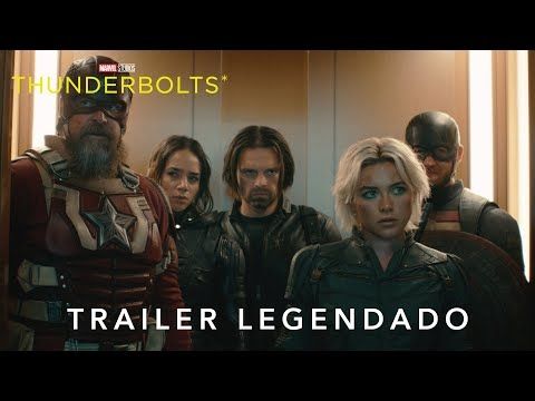 Thunderbolts* | Trailer Oficial Legendado