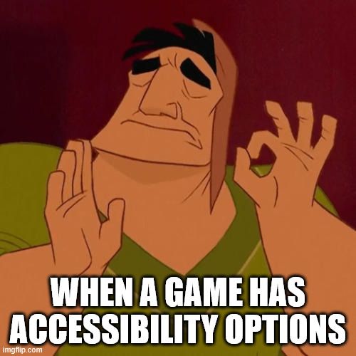 Meme of Pacha in a green shirt with the OK hand sign and the caption "when a game has accessibility options"