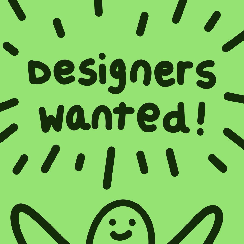 A doodled cartoon character exclaiming “Designers wanted!”