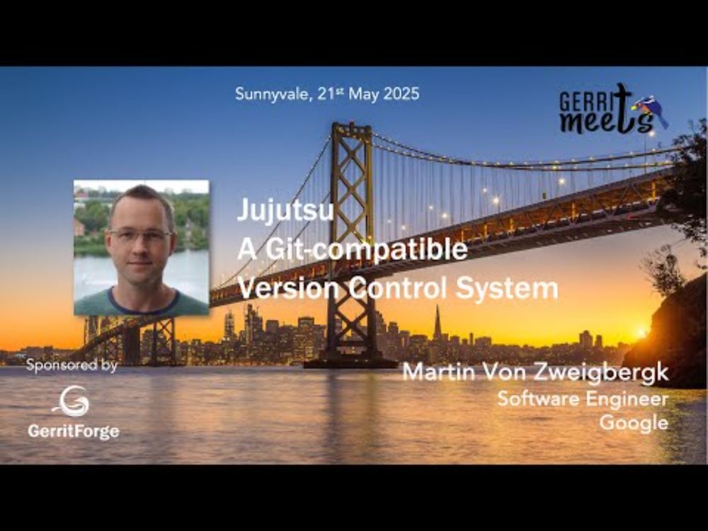 GerritMeets May 2025 - Jujutsu - A Git-compatible Version Control System