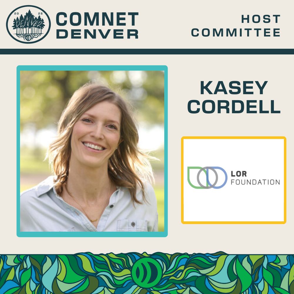 Kasey Cordell is featured as a ComNet25 Denver Host Committee member. The image includes her smiling outdoor portrait, the LOR Foundation logo, and ComNet25 branding with leafy, nature-inspired accents at the bottom.