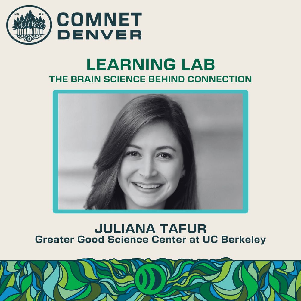 Image promoting a ComNet Denver Learning Lab session called “The Brain Science Behind Connection.” Features a black-and-white headshot of Juliana Tafur from the Greater Good Science Center at UC Berkeley, framed in teal. A colorful, leafy pattern runs along the bottom edge of the graphic.