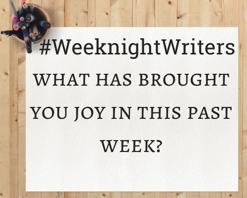 Notepad that says "#WeeknightWriters - What is one thing that's brought you joy this week?"