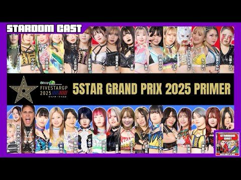 261: Stardom 5Star Grand Prix 2025 Primer & Preview!