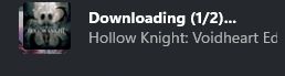 Image of Hollow Knight downloading, with the implication I got to play it before silksong comes out in 2 weeks