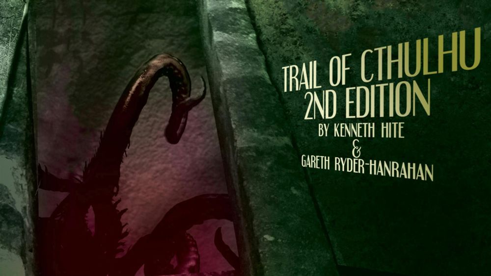 Trail of Cthulhu 2nd Edition