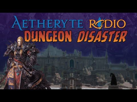 Aetheryte Radio: Dungeon Disaster - Ala Mhigo - May 2025