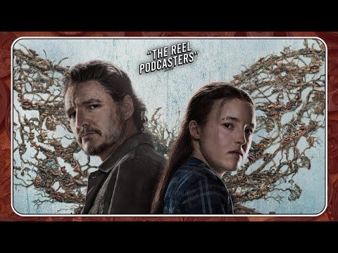 119: The Last of Us: Season 2 - Series Review | The Reel Podcasters