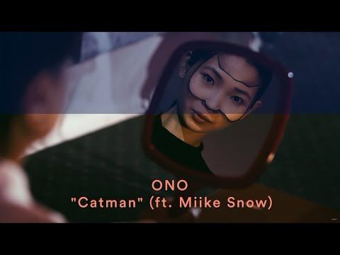 ONO - "Catman" (ft. Miike Snow)(Official Music Video)