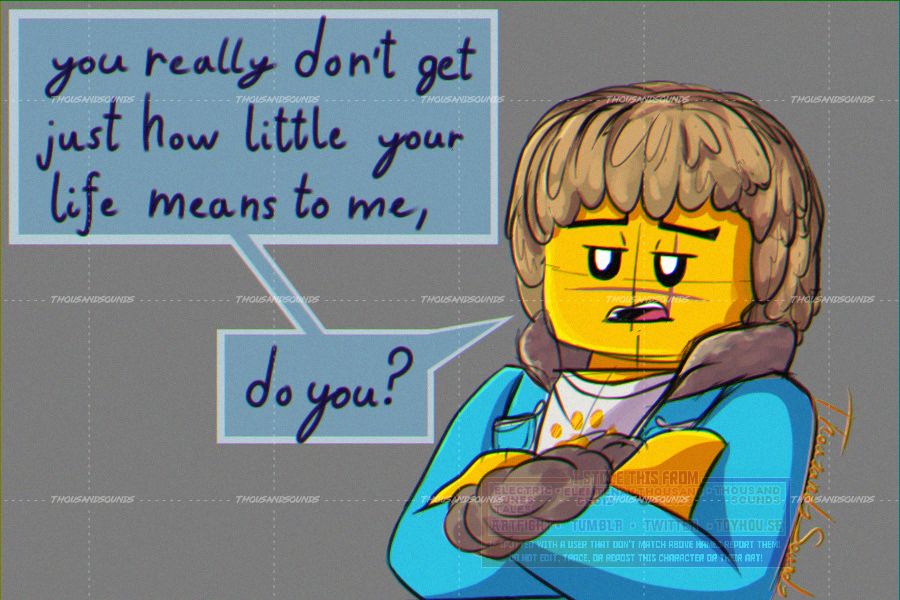 ThousandSounds' ninjago OC namd Rook telling an off screen character that their life is meaningless to him.
