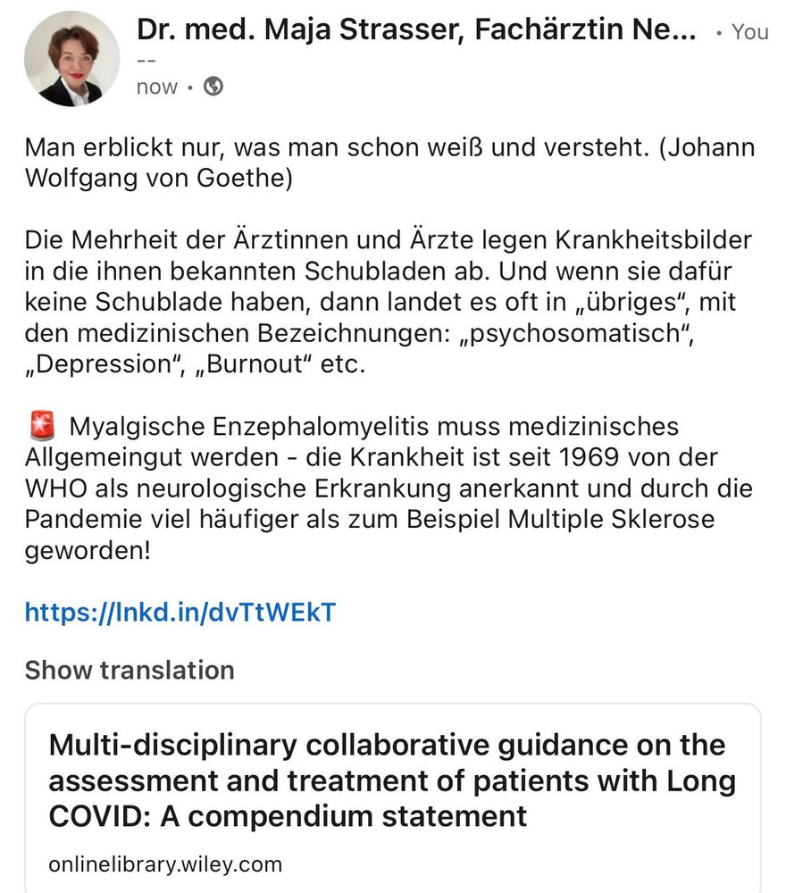 Man erblickt nur, was man schon weiß und versteht. (Johann Wolfgang von Goethe)

Die Mehrheit der Ärztinnen und Ärzte legen Krankheitsbilder in die ihnen bekannten Schubladen ab. Und wenn sie dafür keine Schublade haben, dann landet es oft in „übriges“, mit den medizinischen Bezeichnungen: „psychosomatisch“, „Depression“, „Burnout“ etc. 

🚨 Myalgische Enzephalomyelitis muss medizinisches Allgemeingut werden - die Krankheit ist seit 1969 von der WHO als neurologische Erkrankung anerkannt und durch die Pandemie viel häufiger als zum Beispiel Multiple Sklerose geworden!

https://onlinelibrary.wiley.com/doi/epdf/10.1002/pmrj.13397