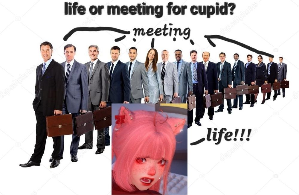 Background is a stock image of a group of business people. In the foreground a zoomed in image of the character from the above post looking distressed. Text at the top says "Life or meeting for cupid?" With Cupid saying "Life!!!" And the business people all saying "meeting"