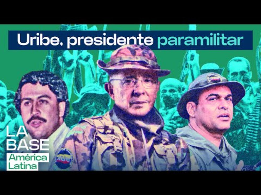 La Base LatAm 1x31 | Álvaro Uribe: sus relaciones con el paramilitarismo y el narco