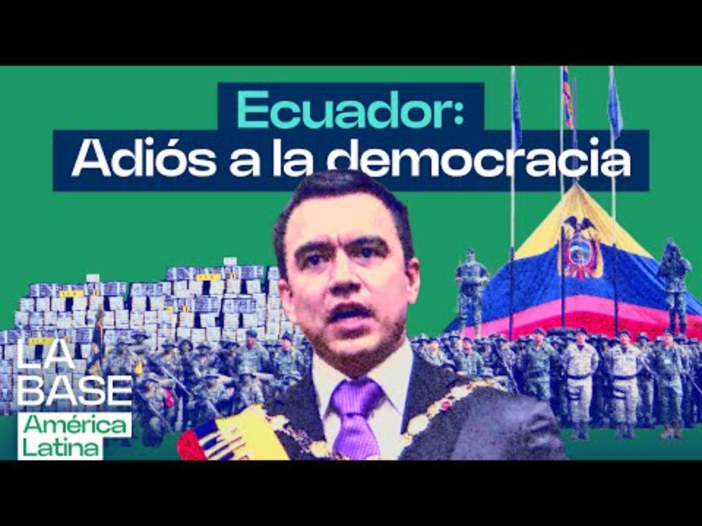 La Base LatAm 1x21 | Ecuador: Adiós a la democracia