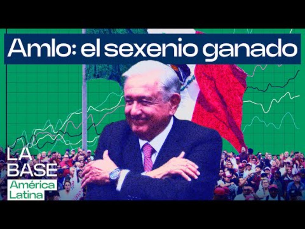 La Base LatAm 1x14 | 7 años del triunfo de AMLO