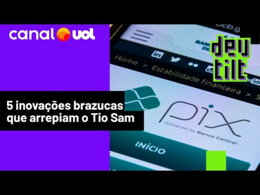 Pix, gov.br e mais: 5 tecnologias brasileiras para assustar os EUA