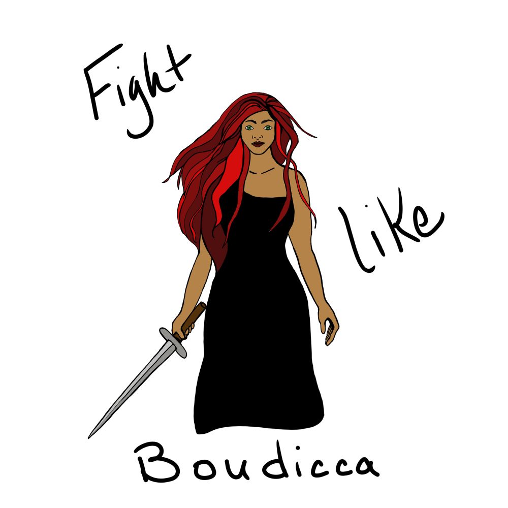 A drawing of a woman with red hair holding a sword. She is wearing a black toga. The words “Fight Like Boudicca” surround her. Art by Kristi Brooks