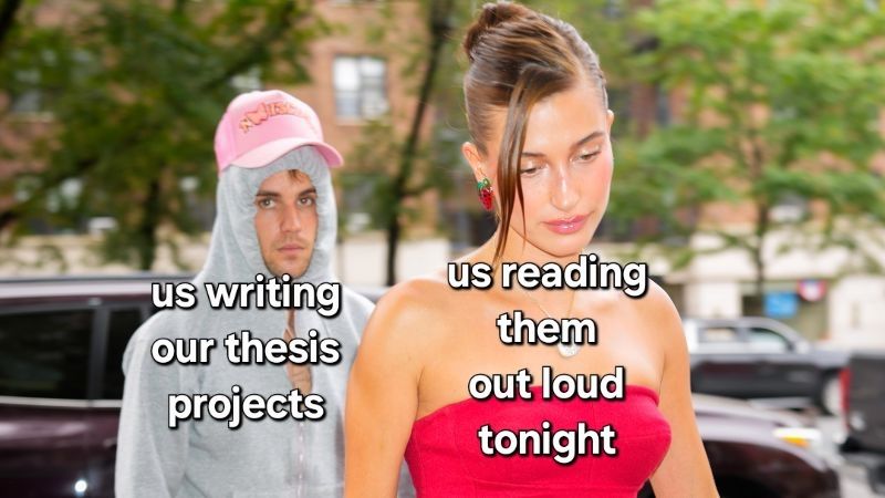 Grimy grey sweatshirt wearing man behind beautiful woman in red. Guy caption says "us writing our thesis projects" while woman's caption reads "us reading them out loud tonight"
