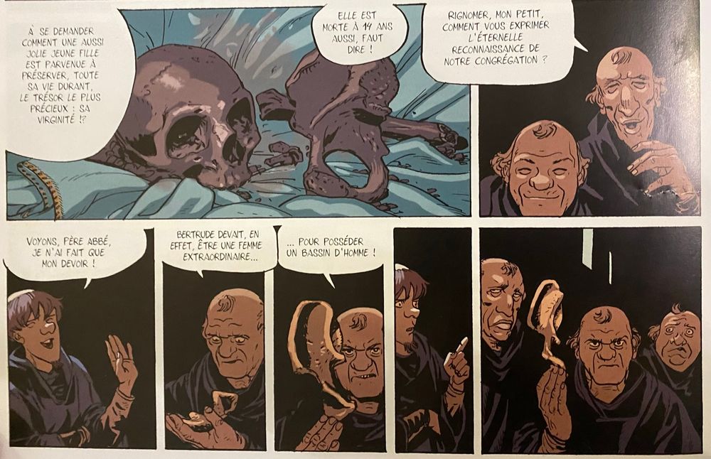 Examinant les reliques, un moine âgé finit par conclure : « Bertrude devait, en effet, être une femme extraordinaire… pour posséder un bassin d’homme ! »