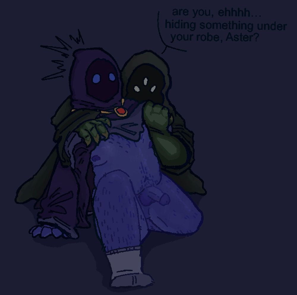 an image of aster knelt on the ground with morton behind him. morton has reached around aster to pull his robe up to his chest, exposing that he doesn’t wear anything underneath it, and that he’s hard. 

there is a speech bubble beside morton that reads “are you, ehhhh… hiding something under your robe, Aster?” 