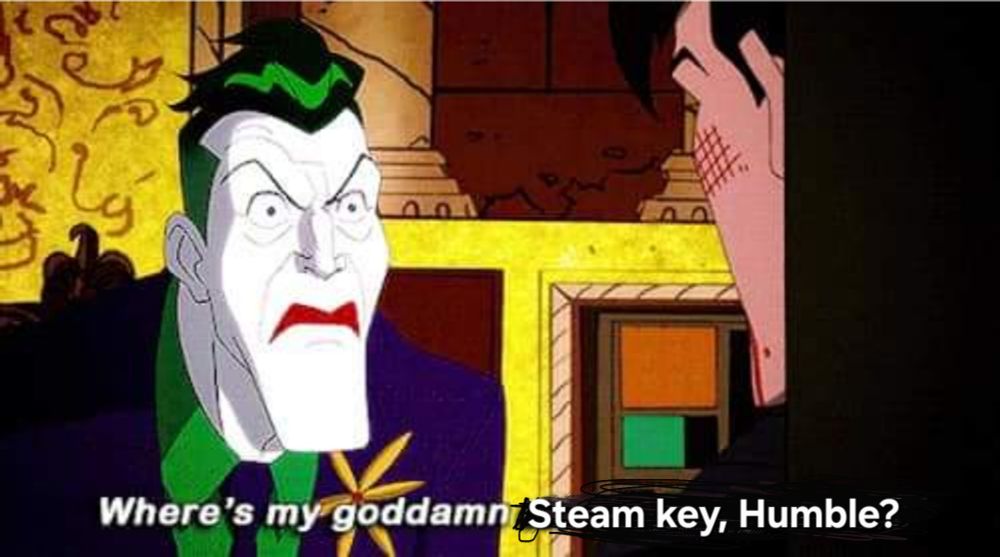 Screenshot of the Joker talking to Bruce Wayne from the Harley Quinn show edited to ask, "Where's my goddamn Steam key, Bundle?" Based on the actual quote in the show "Where's my goddamn electric car, Bruce?"