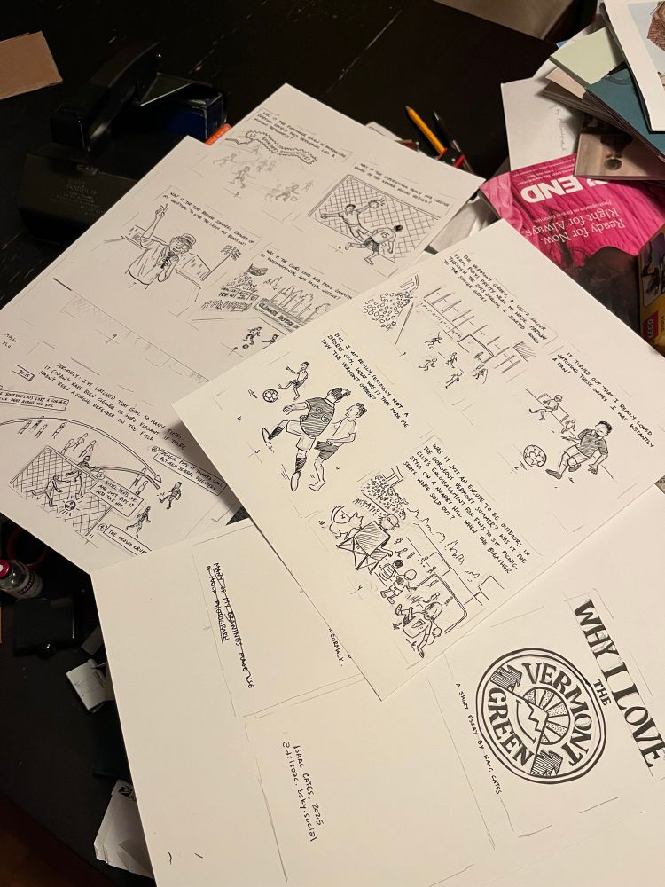 A few pages of my zine-in-process, “Why I Love the Vermont Green,” with some crude cartoon drawings of soccer