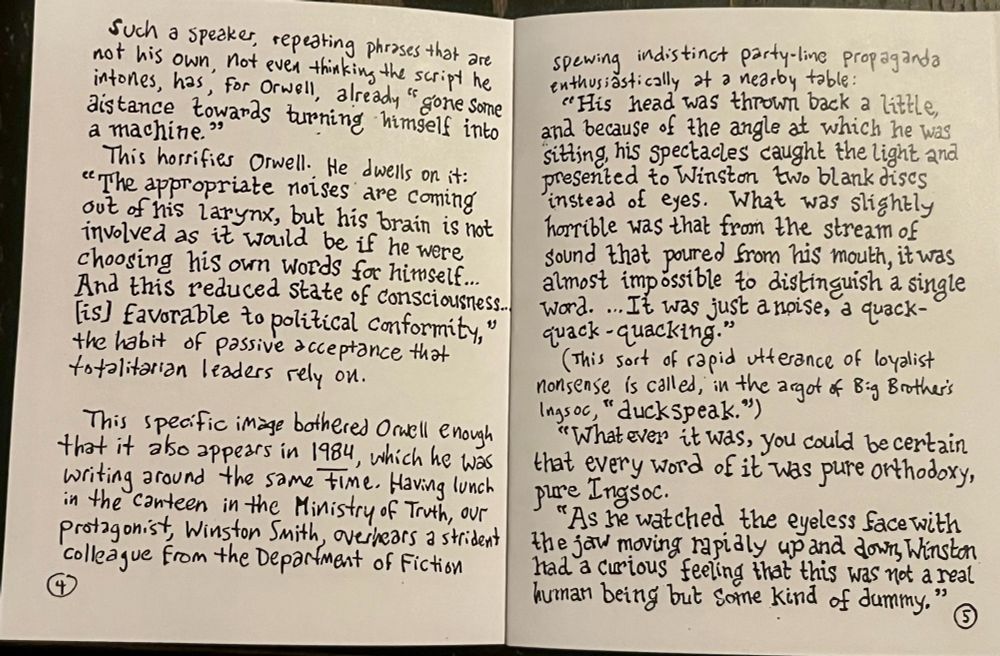 Such a speaker, repeating phrases that are not his own, not even thinking the script he intones, has, for Orwell, already 