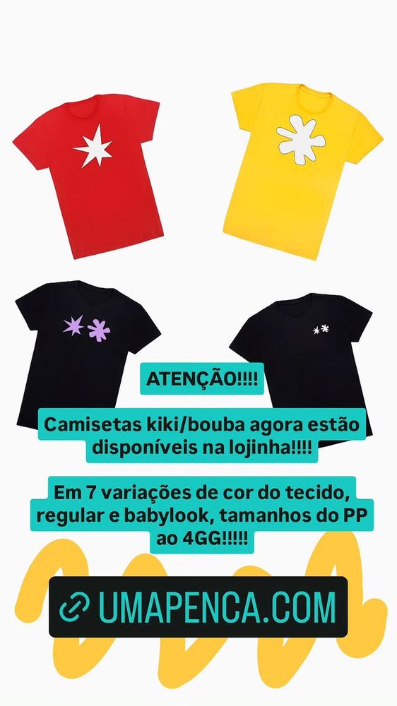 stories do instagram com camisetas de várias cores em estampas das figuras "kiki" e "bouba" do efeito de simbolismo sonoro kiki-bouba. o texto diz: "atenção!!!! camisetas kiki/bouba agora estão disponíveis na lojinha!!!! em 7 variações de cor do tecido, regular e babylook, tamanhos do PP ao 4GG!!!!", e no final eu linko o meu site.