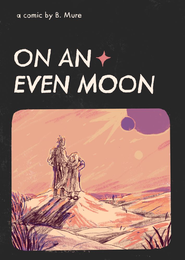 Comic cover in a retro sci fi novel style, featuring two figures looking over sand dunes in sunset colours. Text reads “a comic by B. Mure” with the title “On An Even Moon” below