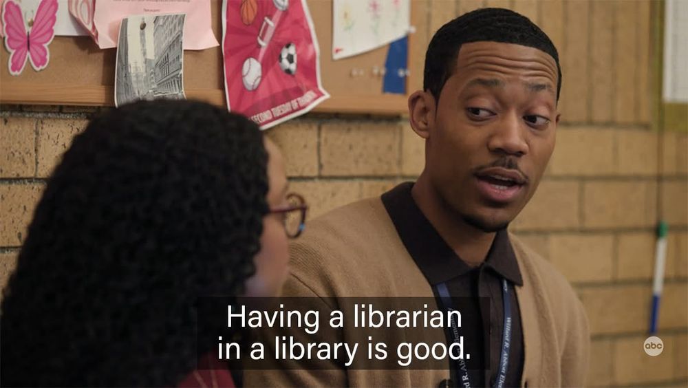 Gregory Edie says, “Having a librarian in a library is good” in an Abbott Elementary scene 