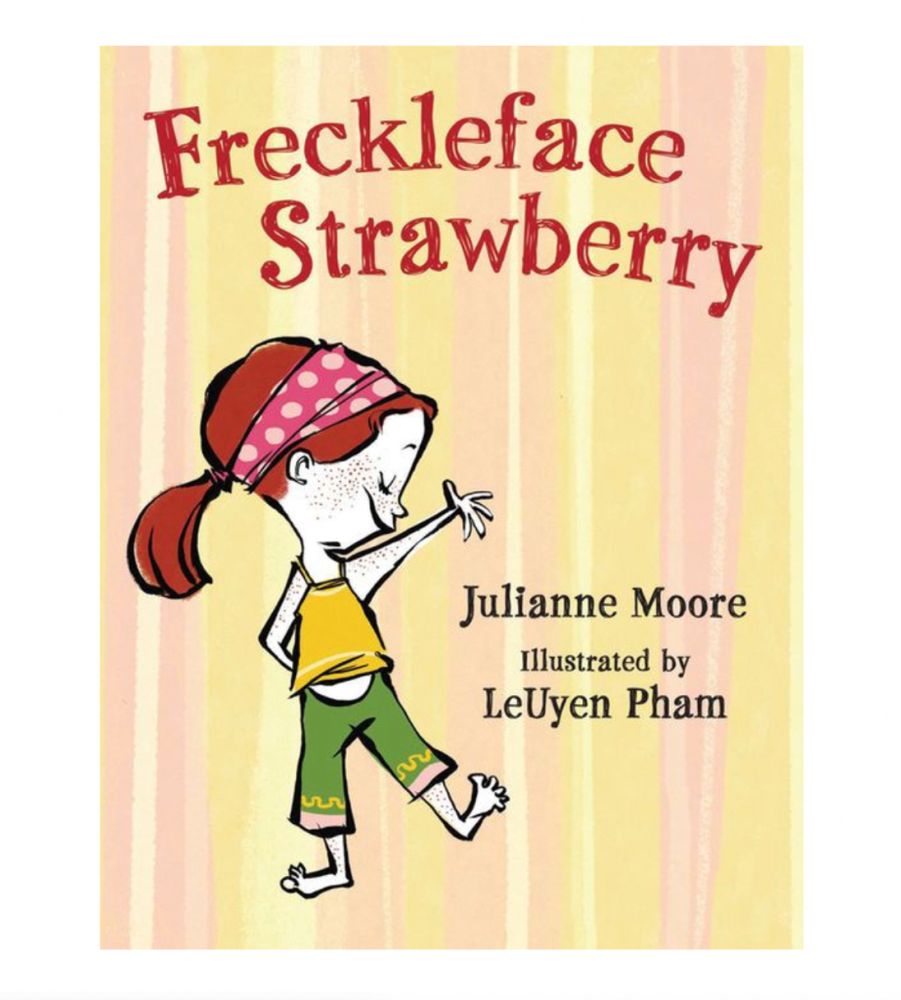 FRECKLEFACE STRAWBERRY book cover by Julianne Moore, illustrated by LeUyen Pham