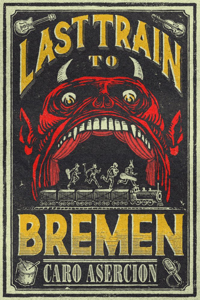 A cover illustration depicting a massive red devil bearing its teeth over four masked individuals carrying instrument cases while running across the top of a train. Text reads: LAST TRAJN TO BREMEN. CARO ASERCION. each corner of the illustration has a small drawing of an music instrument: drum, mic, guitar, and fiddle