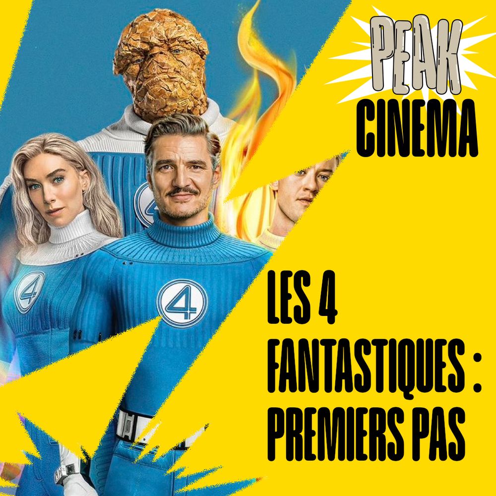 Pochette Peak Cinéma, LES 4 FANTASTIQUES : PREMIERS PAS (2025)