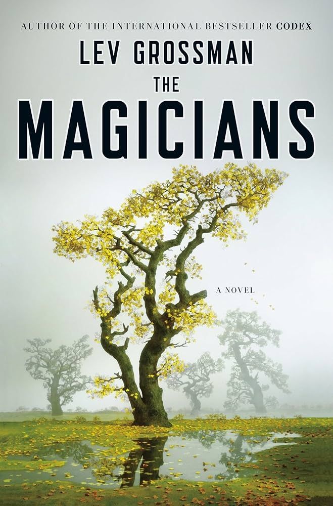 This cover is perfect, a landscape with a twisted tree with green-golden leaves and dark bark rising above a pond covered in fallen LEAVES - and reflected in it slightly. In the background through mist we see the silhouettes of other trees. None of them are tree-shaped trees (no poof of foliage at the top), they are different shapes, REAL trees, trees that didn't grow up trimmed into perfect shapes. Both this image and the title seem deliberately reminiscent of Lewis' Magician's Nephew and the ponds among the trees of the cover for that that I posted yesterday. At the top, across the sea of fog that is in place of the sky is the author's name in a mid sized black block font, 'THE' on the line below that, and then taking up most of the visual space, "MAGICIANS" in a tall block font. 
