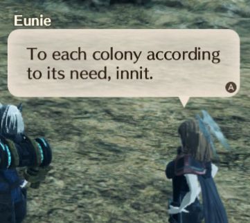 Eunie: "To each colony according to its need, innit."