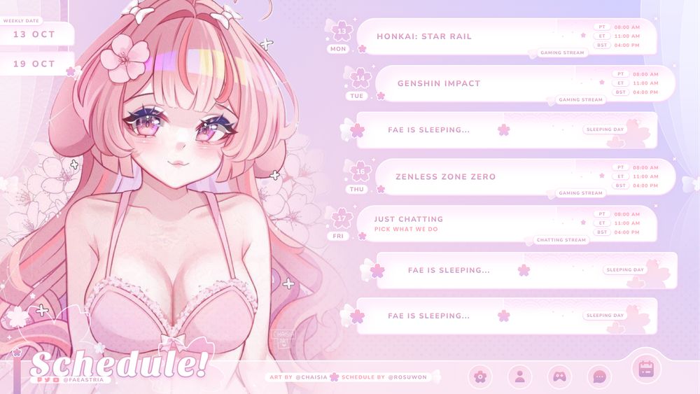 fae astria’s schedule. it features a pastel pink and purple colour palette, with a cute anime style artwork of the model on the left hand side

monday 13 october at 4:00 pm bst (8:00am pt, 11:00am et): honkai: star rail
tuesday 14 october at 4:00 pm bst (8:00am pt, 11:00am et): genshin impact
thursday 16 october at 4:00 pm bst (8:00am pt, 11:00am et): zenless zone zero
friday 17 october at 4:00 pm bst (8:00am pt, 11:00am et): just chatting [pick what we do]