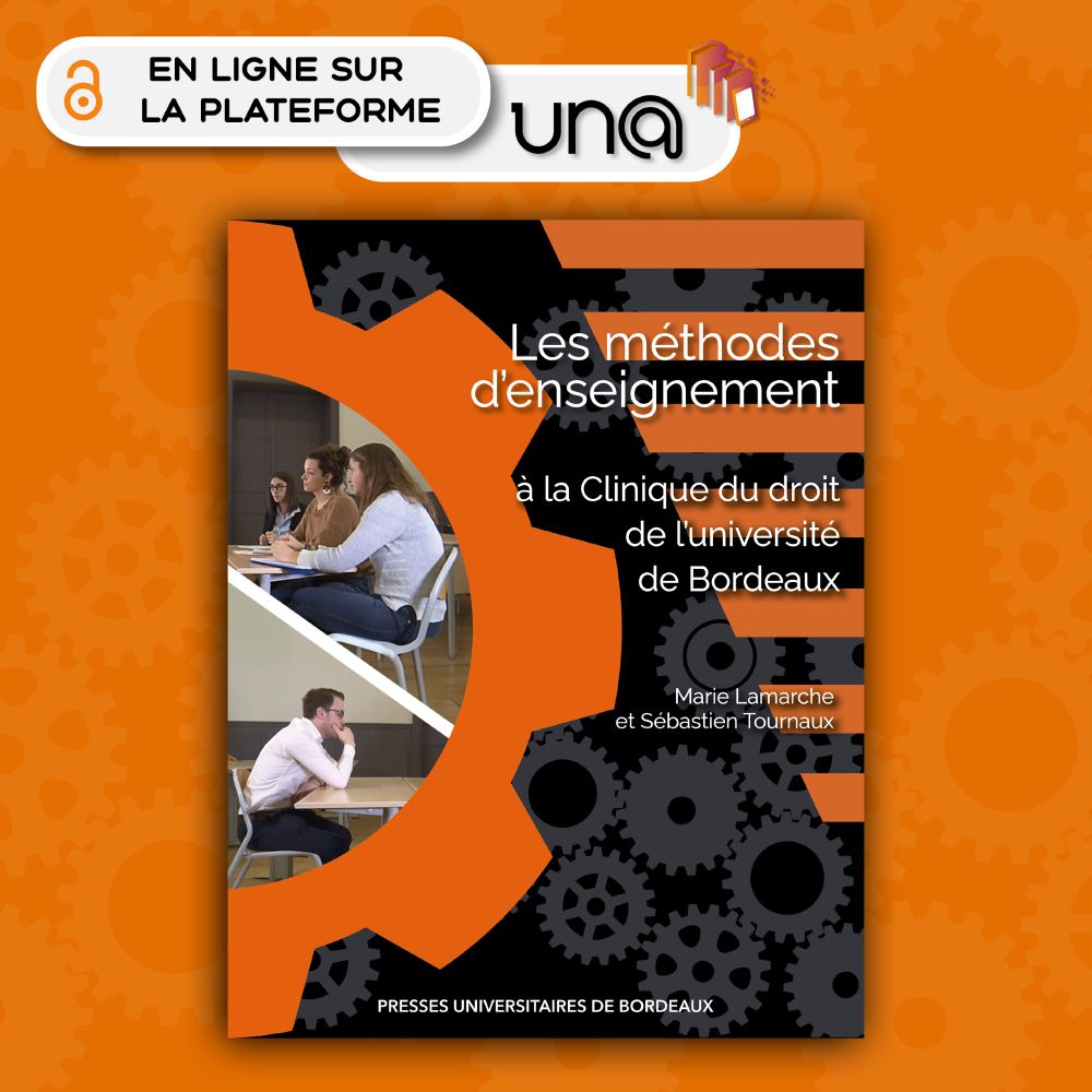 couverture de l'ouvrage Les méthodes d'enseignement à la clinique du droit de l'université de Bordeaux paru sur la plateforme