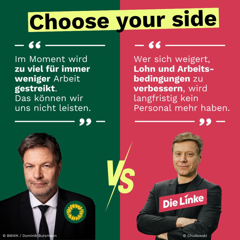Links: Habeck, Die Grünen mit der Aussage, dass wir uns keinen Arbeitskampf mehr leisten können
Rechts: Schirdewan, Die Linke, ist für den Arbeitskampf